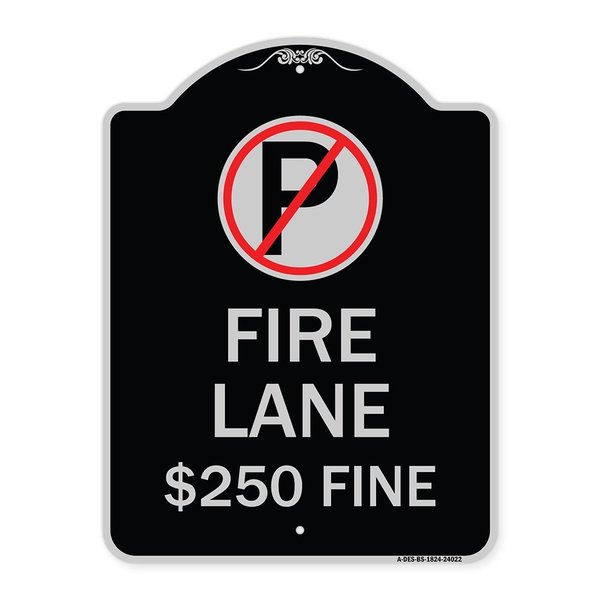 Signmission Fire Lane $250 Fine W/ No ParkingHeavy-Gauge Aluminum Architectural Sign, 24" x 18", BS-1824-24022 A-DES-BS-1824-24022